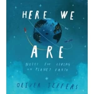 Here We Are : Notes for Living on Planet Earth