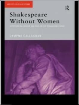 Shakespeare Without Women by Dympna Callaghan Paperback
