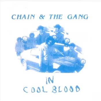 Chain & The Gang - In Cool Blood CD
