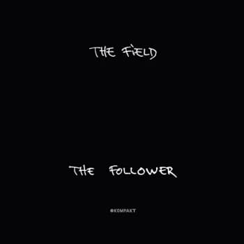 The Field - Follower Vinyl