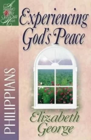 Experiencing Gods peace by Elizabeth George