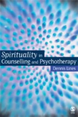 Spirituality in counselling and psychotherapy by Dennis Lines