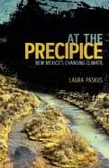 at the precipice new mexicos changing climate