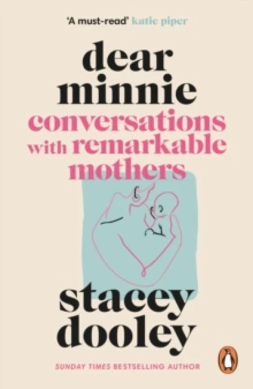 Dear Minnie : Conversations with Remarkable Mothers Paperback / softback