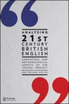 Analysing Twenty-First Century British English by Clive Upton Paperback