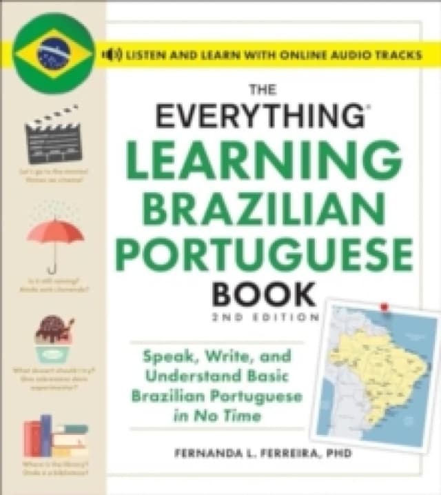 The Everything Learning Brazilian Portuguese Book, 2nd Edition : Speak, Write, and Understand Basic Brazilian Portuguese in No Time Paperback / softba