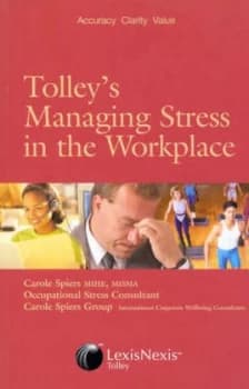Tolleys Managing Stress in the Workplace by Carole Spiers Book