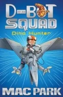 Dino Hunter : D-Bot Squad 1