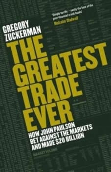 The Greatest Trade Ever by Gregory Zuckerman Hardback