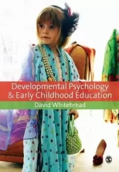 Developmental Psychology and Early Childhood by David Whitebread
