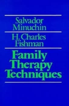 Family Therapy Techniques by Salvador Minuchin Hardback