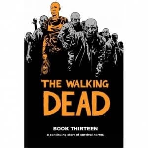 The Walking Dead Volume 13 (Hardcover)