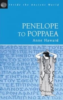 Penelope to Poppaea by Anne Haward Paperback