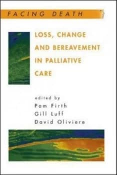 Loss Change and Bereavement in Palliative Care by Pam Firth Book