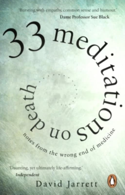 33 Meditations on Death : Notes from the Wrong End of Medicine Paperback / softback