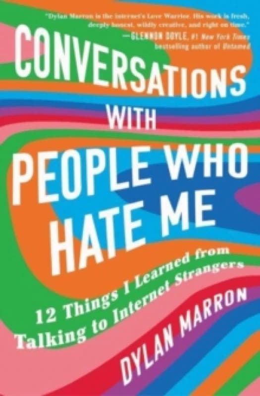 Conversations with People Who Hate Me : 12 Things I Learned from Talking to Internet Strangers Paperback / softback