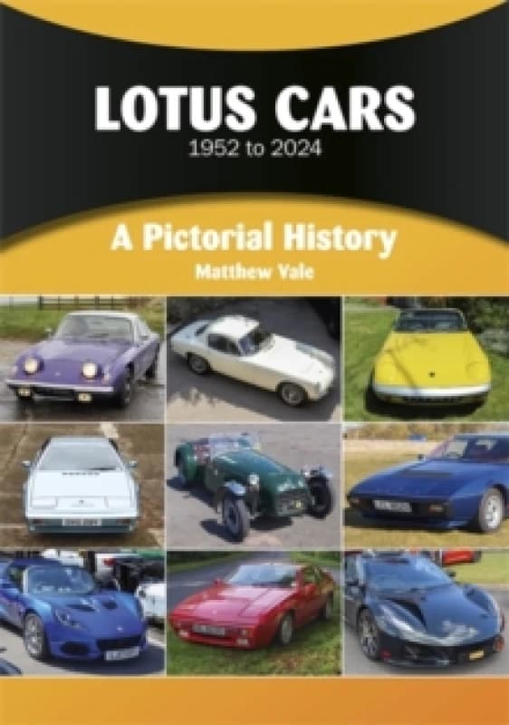 Lotus Cars 1952 to 2024 : A Pictorial History Paperback / softback