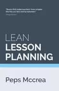 lean lesson planning a practical approach to doing less and achieving more