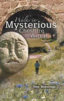 Walks in Mysterious Cheshire and Wirral by Tony Bowerman Paperback