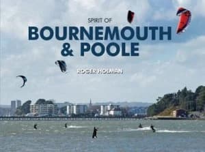 Spirit of Bournemouth and Poole by Roger Holman Hardback