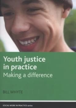 Youth Justice in Practice by Bill Whyte Paperback