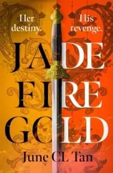 Jade Fire Gold : The addictive, epic young adult fantasy debut