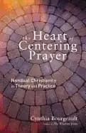 heart of centering prayer nondual christianity in theory and practice