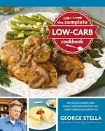 complete low carb cookbook no sugar added and wheat free recipes for any ca