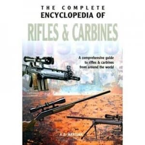 The Complete Encyclopedia of Rifles and Carbines by A. E Hartink Hardback