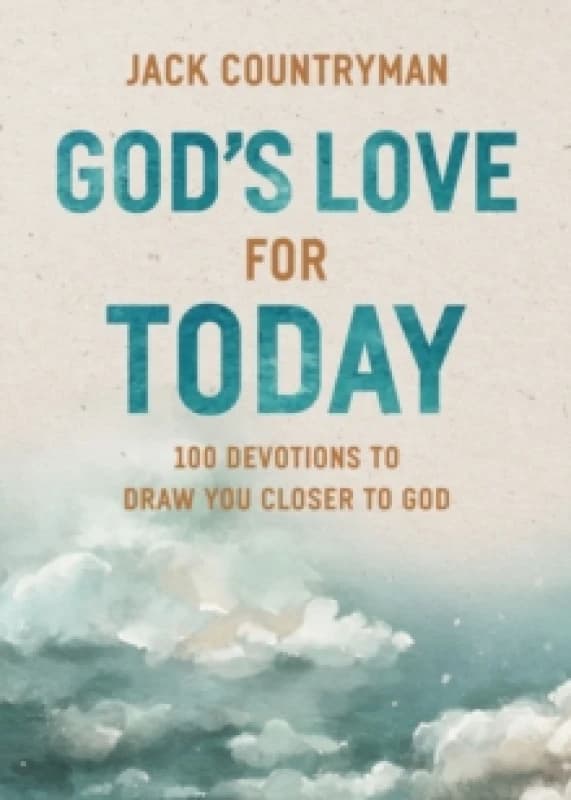God's Love for Today : 100 Devotions to Draw You Closer to God (The Perfect Christian Devotional Gifts For Her and Men) Hardback