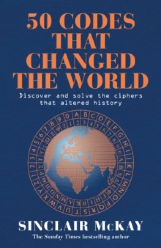 50 Codes that Changed the World : . . . And Your Chance to Solve Them! Paperback / softback