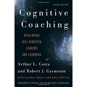 Cognitive Coaching: Developing Self-Directed Leaders and Learners by Arthur L. Costa, Robert J. Garmston (Hardback, 2015)