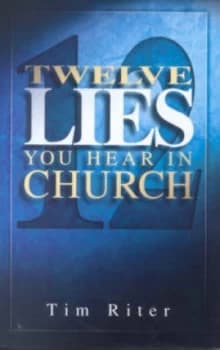 Twelve Lies You Hear in Church by Tim Riter Book