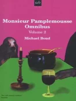 Monsieur Pamplemousse omnibus by Michael Bond