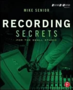 Recording Secrets for the Small Studio by Mike Senior Paperback