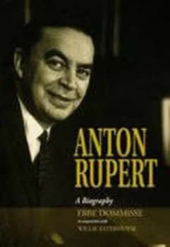 Anton Rupert by Ebbe Dommisse and W. P Esterhuyse Hardback
