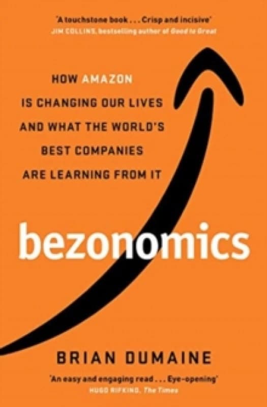Bezonomics : How Amazon Is Changing Our Lives, and What the World's Best Companies Are Learning from It Paperback / softback