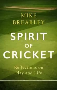 Spirit of Cricket : Reflections on Play and Life
