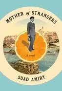 mother of strangers a novel