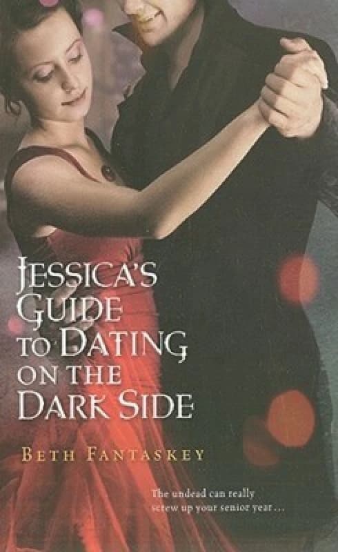 Jessicas Guide to Dating on the Dark Side by Beth Fantaskey Paperback