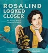 rosalind looked closer an unsung hero of molecular science
