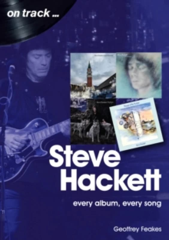 Steve Hackett On Track : Every Album, Every Song (On Track) Paperback / softback