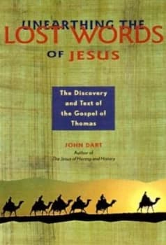 Unearthing the Lost Words of Jesus by John Dart and Ray Riegert and John Dominic Crossan Book