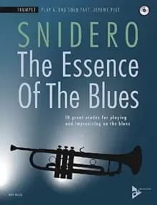 The Essence Of The Blues - Trumpet : 10 great etudes for playing and improvising on the blues
