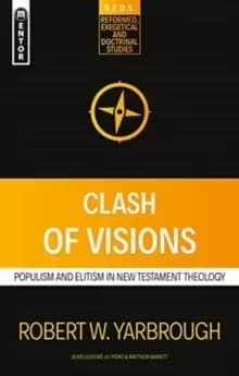 Clash of Visions : Populism and Elitism in New Testament Theology