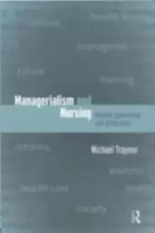 Managerialism and NursingBeyond Oppression and Profession