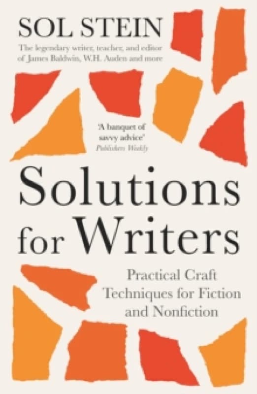 Solutions for Writers : Practical Lessons on Craft by the Legendary Editor of James Baldwin, W.H. Auden, and Many More Paperback / softback