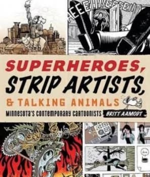 Superheroes Strip Artists and Talking Animals by Britt Aamodt Book