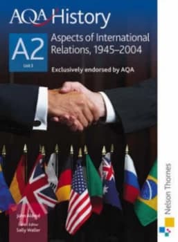 Aqa History A2. Unit 3 Aspects of International Relations 1945-2004 by John Aldred Paperback