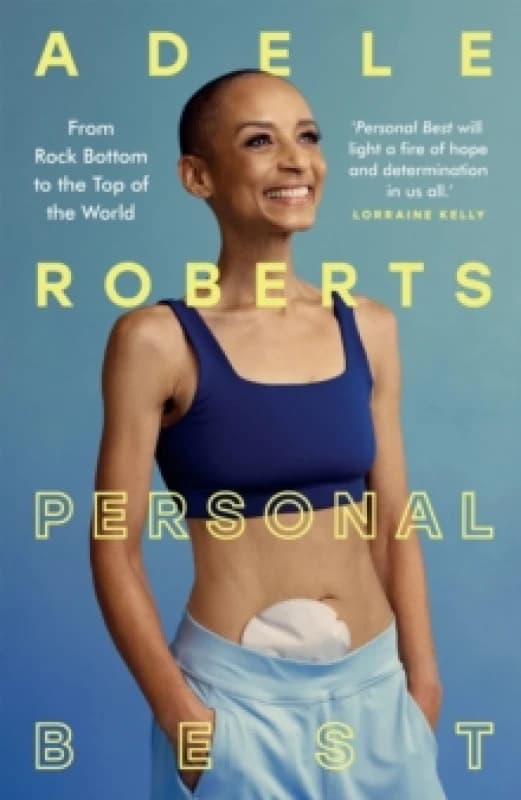 Personal Best : From Rock Bottom to the Top of the World by Adele Roberts Hardback